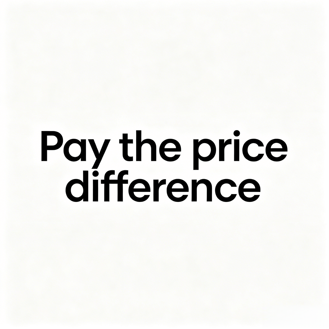 Pay the price difference